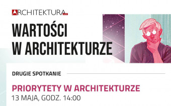 priorytety_w_architekturze_–_druga_dyskusja_z_cyklu_wartosci_w_architekturze_miesiecznika_„arc.