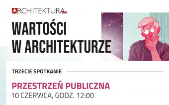 o_przestrzeni_publicznej-w_trzeciej_dyskusji_z_cyklu_wartosci_w_architekturze_miesiecznika_„ar.